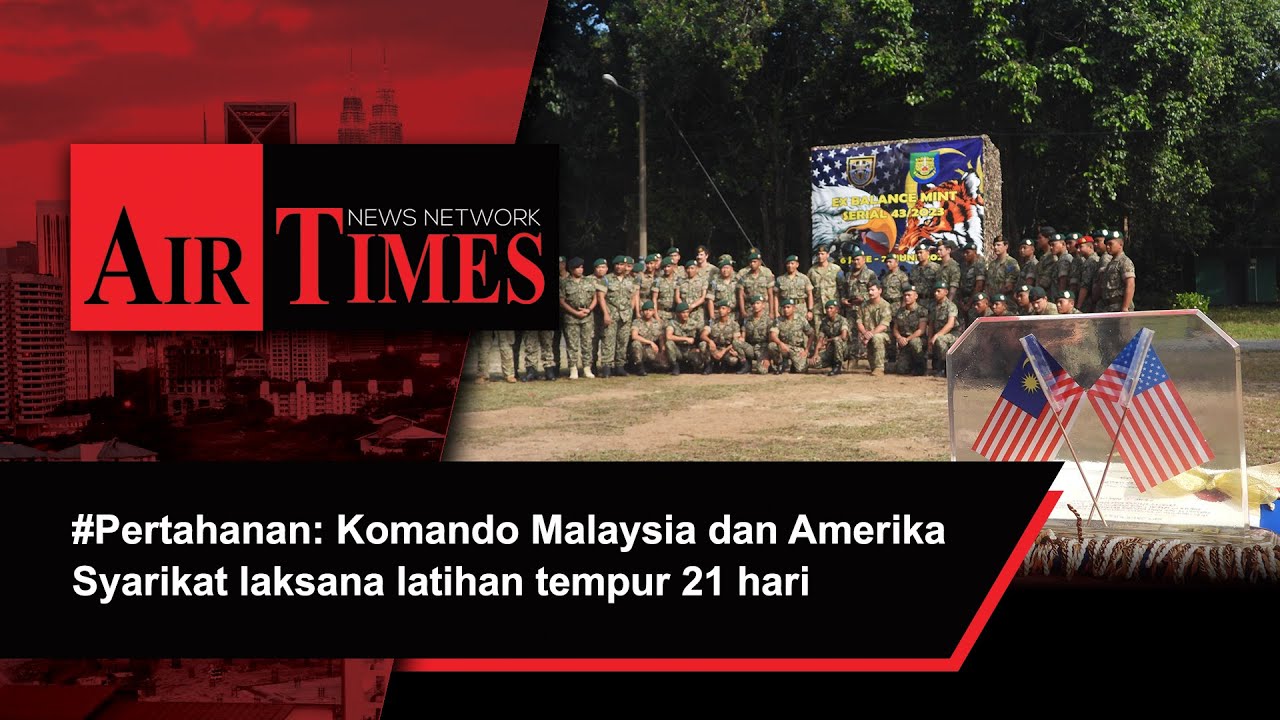 #Pertahanan: Komando Malaysia dan Amerika Syarikat laksana latihan ...