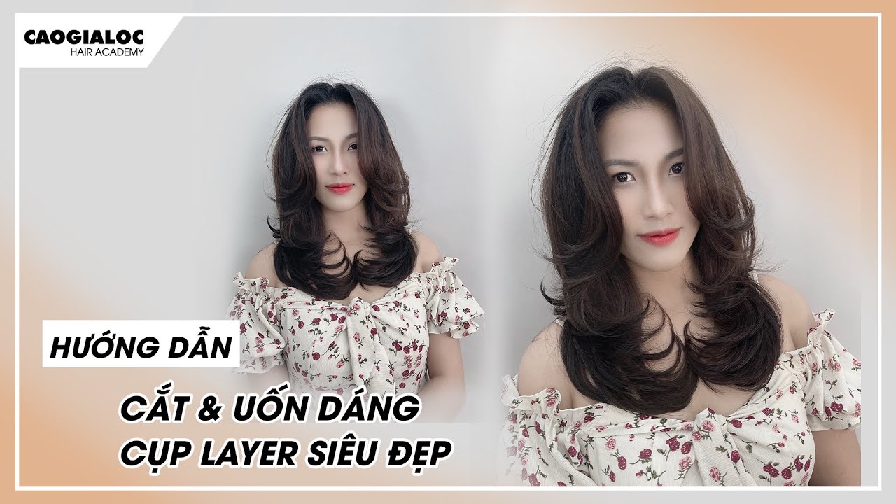 Chủ đề 6:Hướng dẫn cắt uốn CỤP LAYER siêu đẹp|Cao Gia Lộc hướng dẫn cắt uốn chi tiết