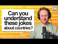 882. 47 &quot;Funny&quot; Country Jokes, Explained 🌍 😂 Learn English with Humour