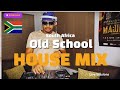 South Africa Old School Mix 04 Best Classic House Vibes Olwethu Dyantyi