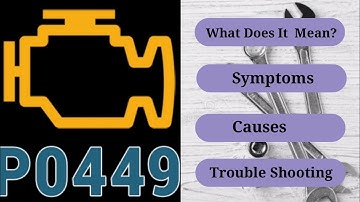 DTC P0449 Overview: Evaporative Emission System Vent Valve/Solenoid Circuit