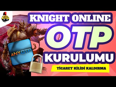 Knight Online OTP nasıl Kurulur