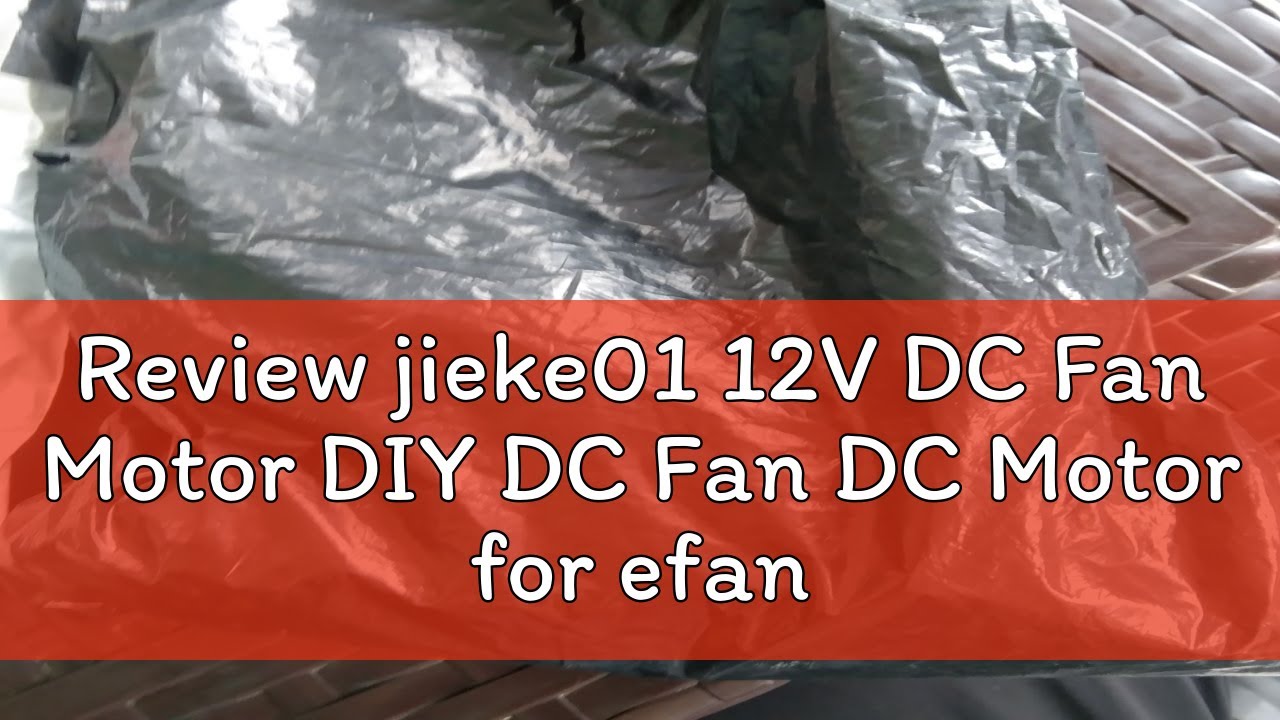 Review jieke01 12V DC Fan Motor DIY DC Fan DC Motor for efan Speed controller YouTube