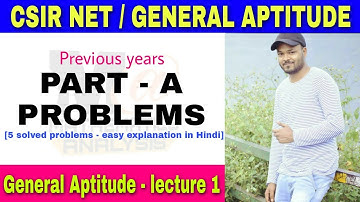 CSIR NET VIDEO LECTURES | PREVIOUS YEARS GENERAL APTITUDE PROBLEMS | LEC - 1
