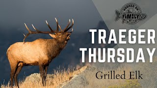 Grilled Elk on the Traeger