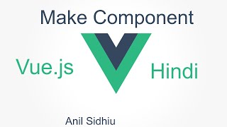 Vue js tutorial in Hindi #4 Make component