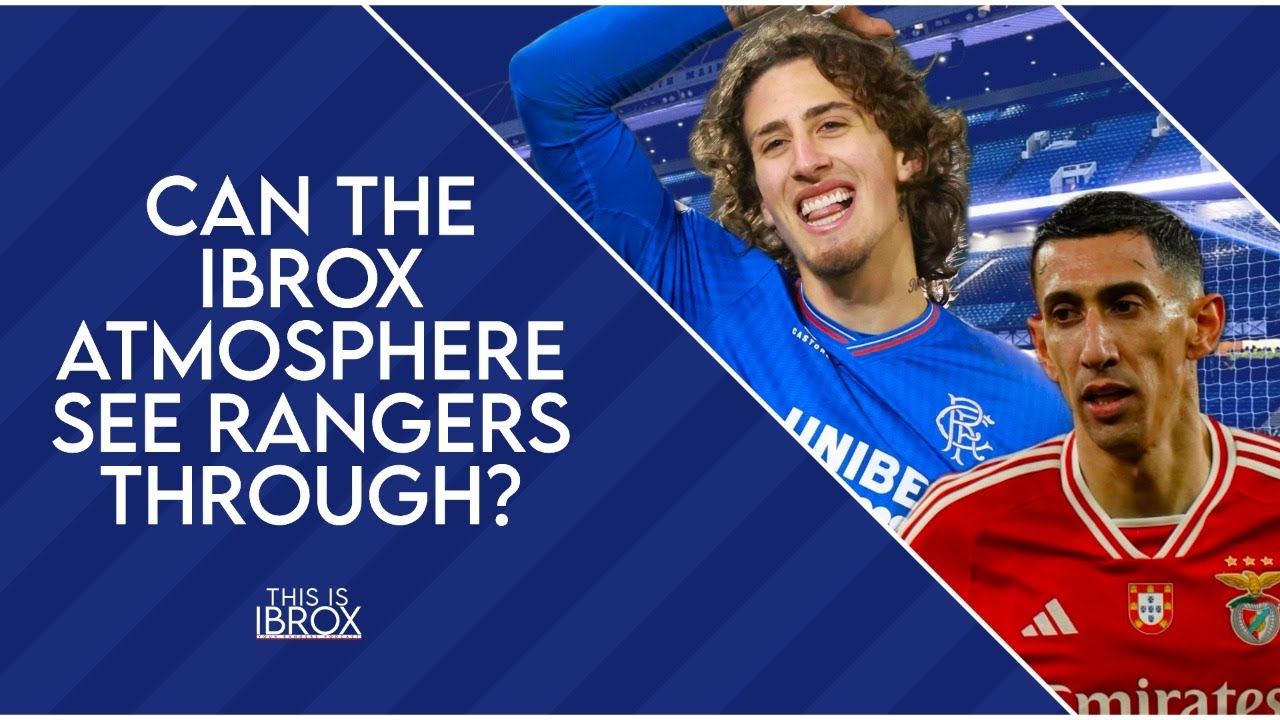 Can the special Ibrox atmosphere help Rangers knock out Benfica? - YouTube