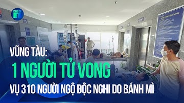 Vụ 310 người ngộ độc nghi do ăn bánh mì ở Vũng Tàu: 1 người tử vong | VTC1