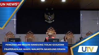 Pengadilan Negeri Bandung Tolak Gugatan Praperadilan Wakil Walikota Bandung Erwin | UN News | UTV