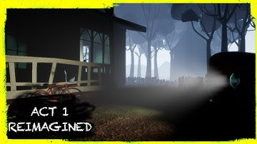 HELLO NEIGHBOR MOD KIT: ACT 1 REIMAGINED