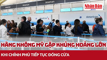 Hàng không Mỹ gặp khủng hoảng lớn khi chính phủ tiếp tục đóng cửa | Báo Nhân Dân