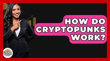 How Do CryptoPunks Work? - CryptoBasics360.com