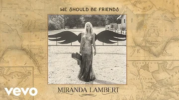 Miranda Lambert - We Should Be Friends (Audio)