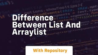 difference between list and arraylist