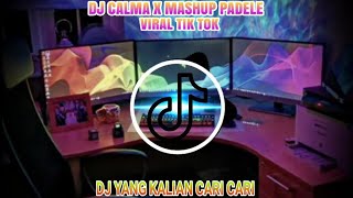DJ CALMA X MASHUP PADELE (VIRAL TIK TOK)