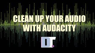 Clean Up Your Audio With Audacity