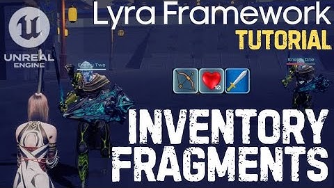 Tutorial - Inventory Design using Lyra Framework - UE 5.6