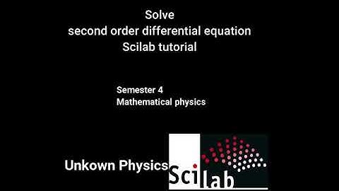 how to solve second order differential equation in scilab| Mathematical Physics-3 | 4th semester