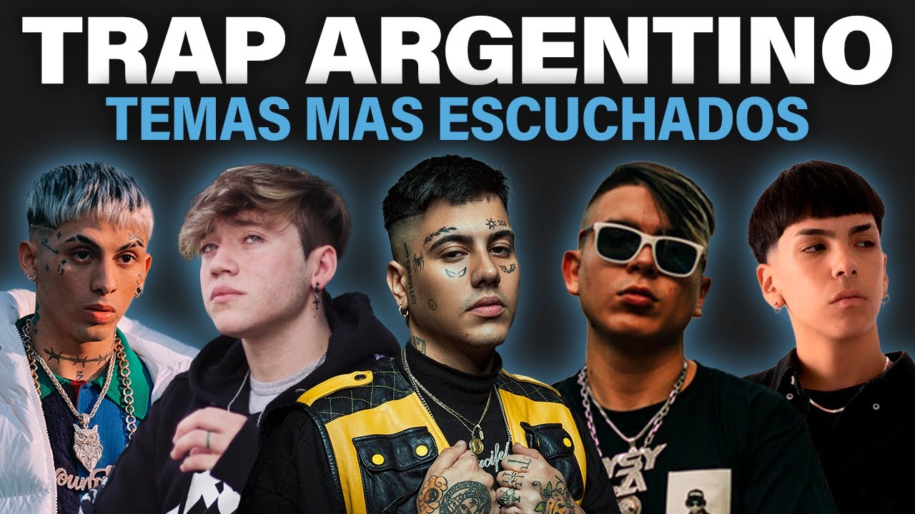 Los TEMAS de TRAP ARGENTINO más ESCUCHADOS en Spotify (Histórico)