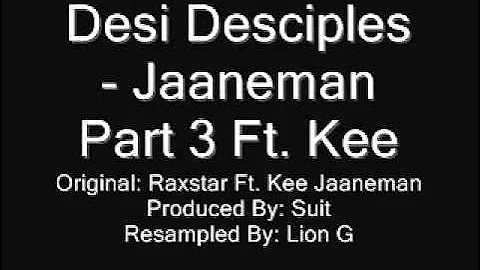 Desi Desciples - Jaaneman PT.3 Ft Kee