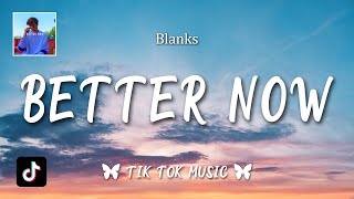 Blanks - Better Now (Lyrics) 'You probably think that you are better now, better now'