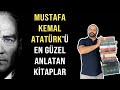 ATATÜRK'Ü EN İYİ ANLATAN KİTAPLAR