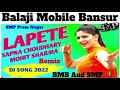 Lapete gal choti  ke sapna choudhry mohit sharma newhr song balaji mobile bansur