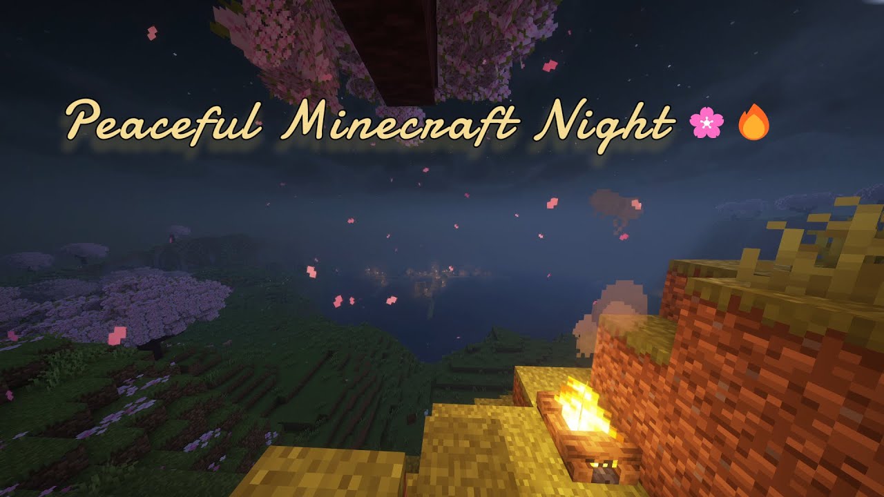 Peaceful Minecraft Night 🌸🔥 - YouTube