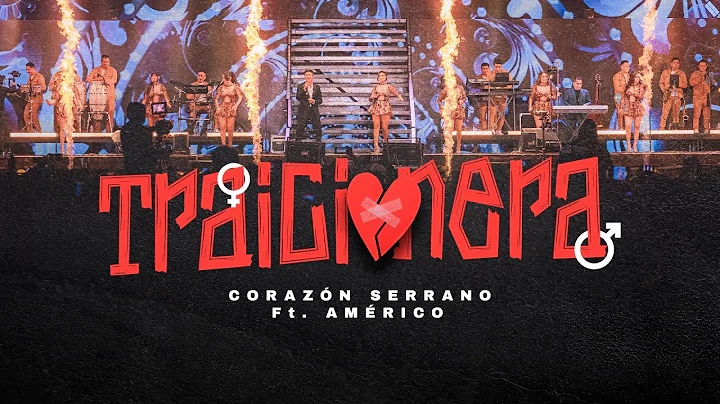 Corazón Serrano Ft. @AmericoOficialVEVO - Traicionera I En Vivo