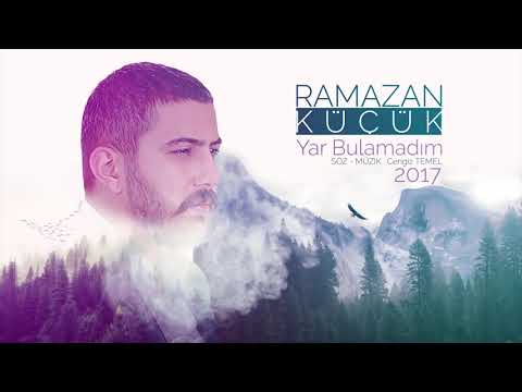 Ramazan Küçük - Yar Bulamadım #Yeni #2017