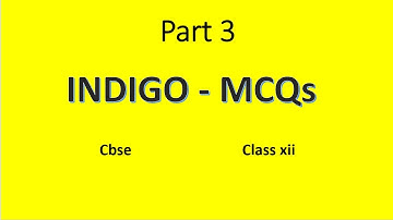 INDIGO MCQs ||  class xii lesson || part 3 || text based multiple choice questions 40 set||