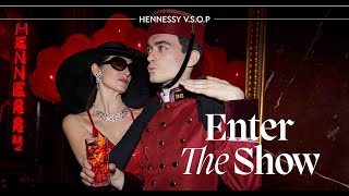 Hennessy V.S.O.P – Enter the Show