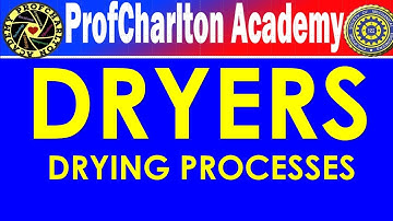 Dryer and Drying Processes:  Manufacturing and Industrial Processes  with  Plant  Visits