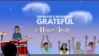Limoblaze X MosesBliss : GREATFULL 1 hour Loop