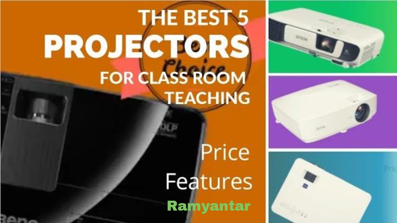 The best 5 projectors for class room teaching : Features and Price