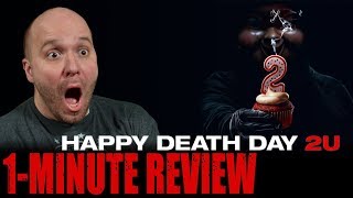 HAPPY DEATH DAY 2U (2019) - One Minute Movie Review