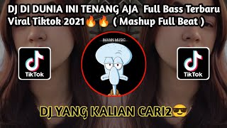 Dj Didunia Ini Tenang Aja Viral Tiktok 2021 ( Mashup Full Beat )