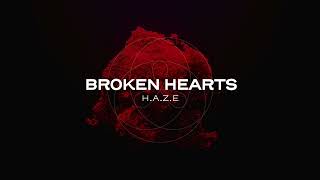 H.A.Z.E - Broken Hearts