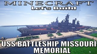 Minecraft Let's Build USS  Battleship Missouri Memorial (EP2)