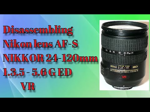 Disassembling Nikon lens AF-S NIKKOR 24-120mm 1:3.5-5.6 G ED VR