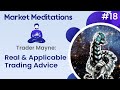 How to become a successful trader with trader mayne  market meditations 18