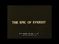 THE EPIC OF EVEREST  1924 GEORGE MALLORY & ANDREW IRVINE DOCUMENTARY  TIBET  90264