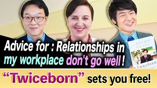 Advice for: Relationships in my workplace don't go well!/Worry exorcists advise with “Twiceborn” #26