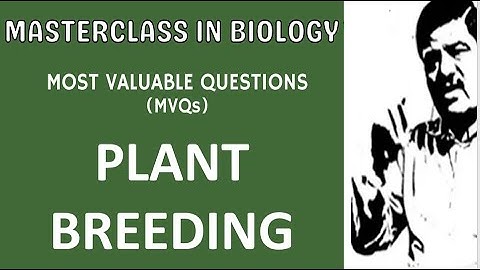 MVQ Video - PLANT BREEDING for  NEET 2021 - Quick Revision with Dr. Sharma