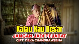 Dangdut Kalau Kau Besar Cipt. Deka Chandra Asena