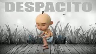 Despacito versi upin ipin