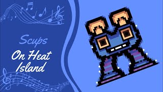 Scups on Heat Island - All Monster Sounds