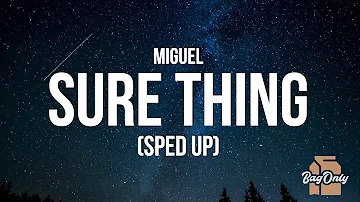 Miguel - Sure Thing (Lyrics) Sped Up | you be the cash I'll be the rubber band