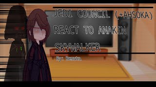 Jedi Council (+Ahsoka) react to Anakin Skywalker/Darth Vader ||STAR WARS|| 1/?