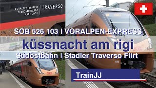 VORALPEN-EXPRESS SOB RABe 526 103 | Südostbahn Stadler Traverso Flirt |Re 456 | Küssnacht am Rigi